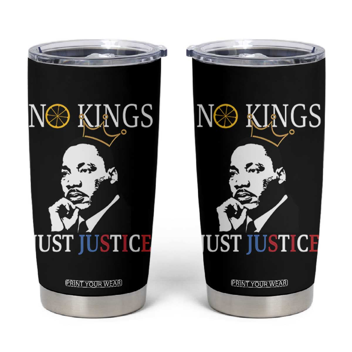 Martin Luther King Jr Tumbler Cup No Kings Just Justice TS14 Black Print Your Wear