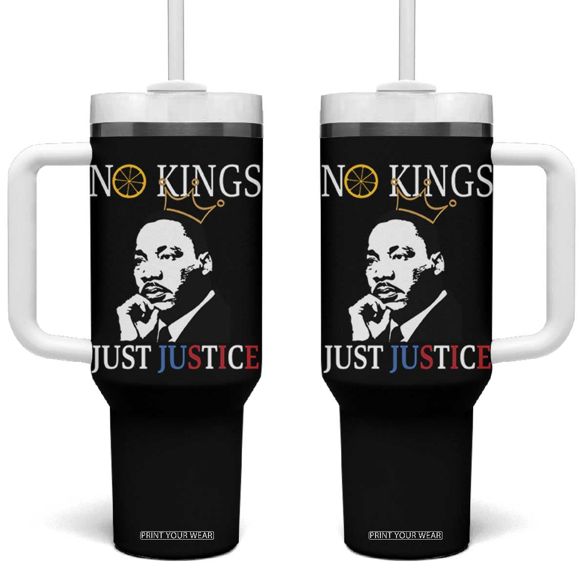 Martin Luther King Jr Tumbler With Handle No Kings Just Justice TS14 One Size: 40 oz Black Print Your Wear