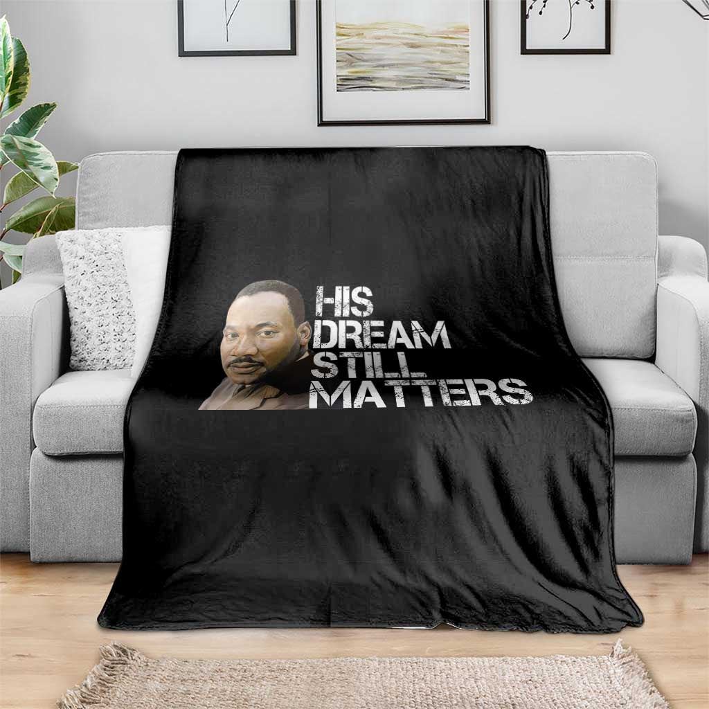 His Dream Still Matters Throw Blanket Martin Luther King Jr TS14 Print Your Wear