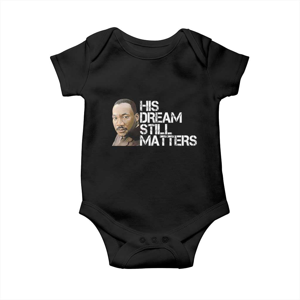 His Dream Still Matters Baby Onesie Martin Luther King Jr TS14 Black Print Your Wear