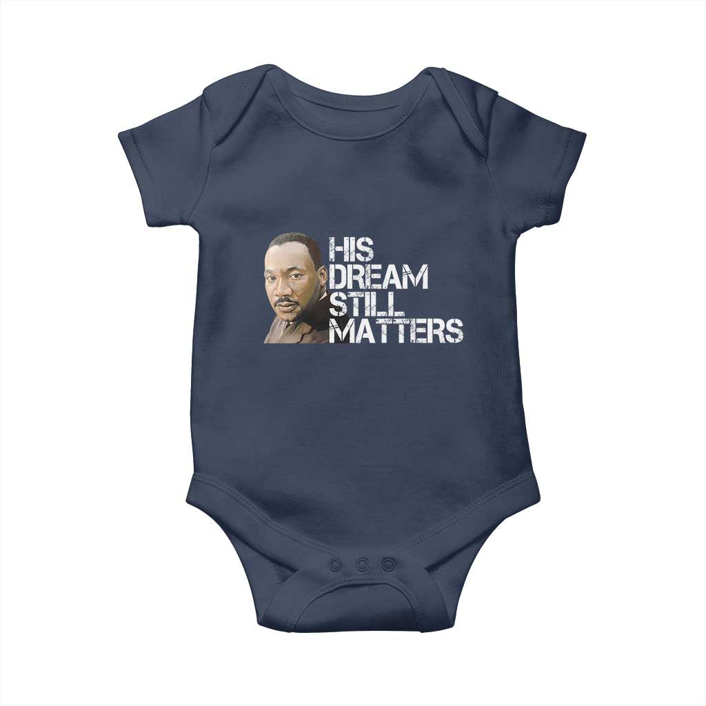 His Dream Still Matters Baby Onesie Martin Luther King Jr TS14 Navy Print Your Wear