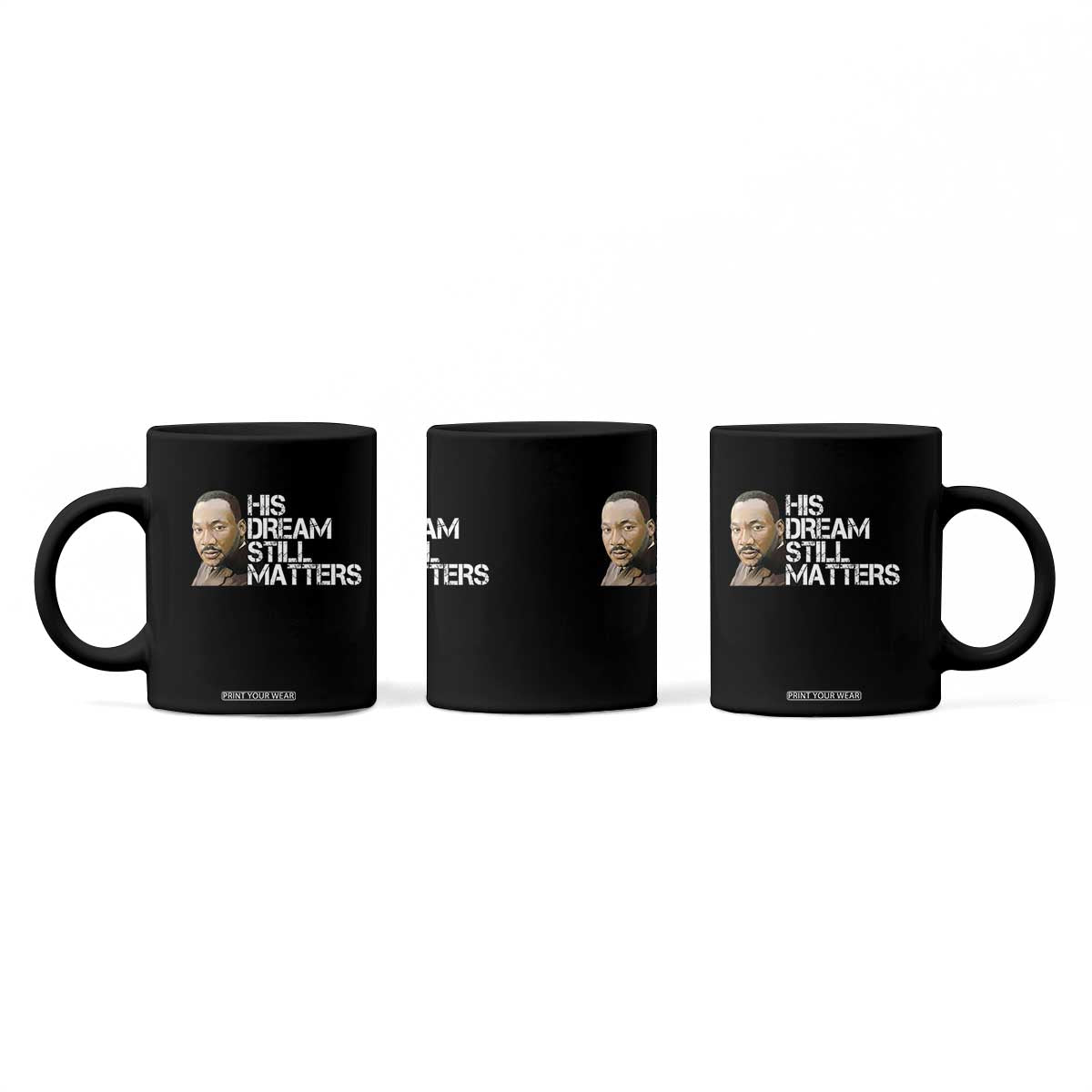 His Dream Still Matters Coffee Mug Martin Luther King Jr TS14 Print Your Wear