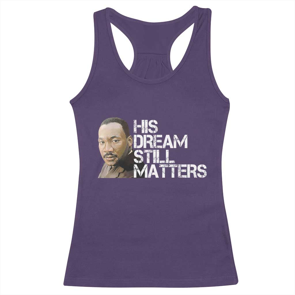 His Dream Still Matters Racerback Tank Top Martin Luther King Jr TS14 Purple Print Your Wear