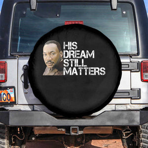 His Dream Still Matters Spare Tire Cover Martin Luther King Jr TS14 No hole Black Print Your Wear