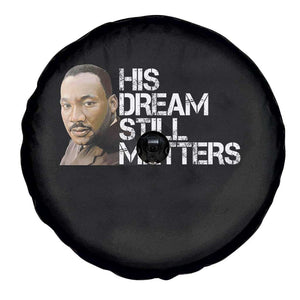 His Dream Still Matters Spare Tire Cover Martin Luther King Jr TS14 Print Your Wear