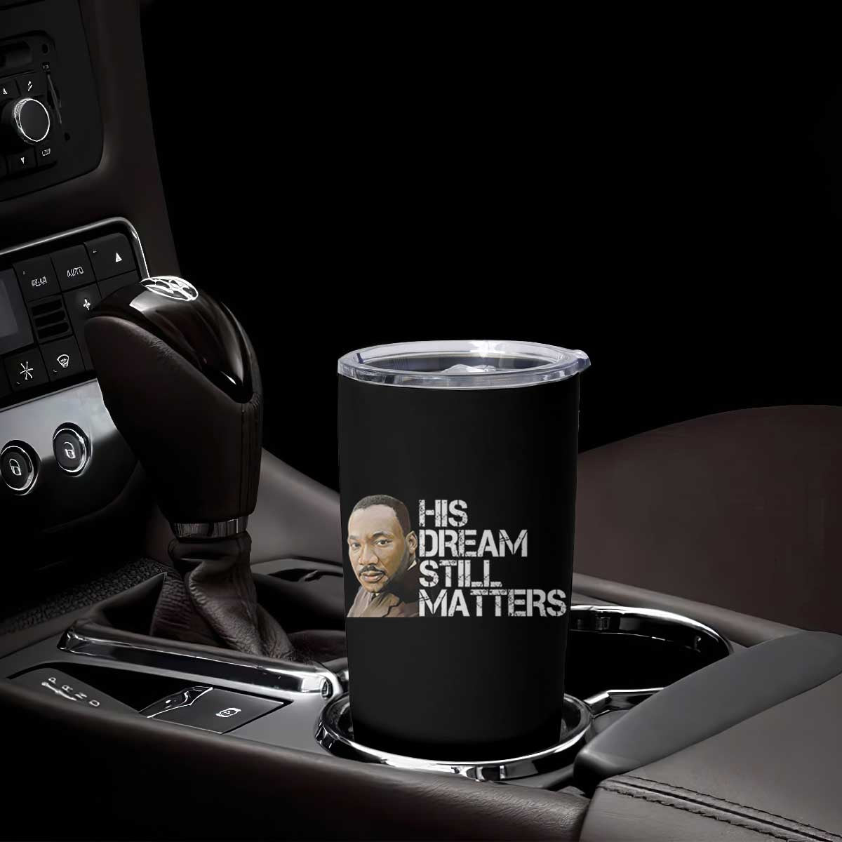 His Dream Still Matters Tumbler Cup Martin Luther King Jr TS14 Print Your Wear