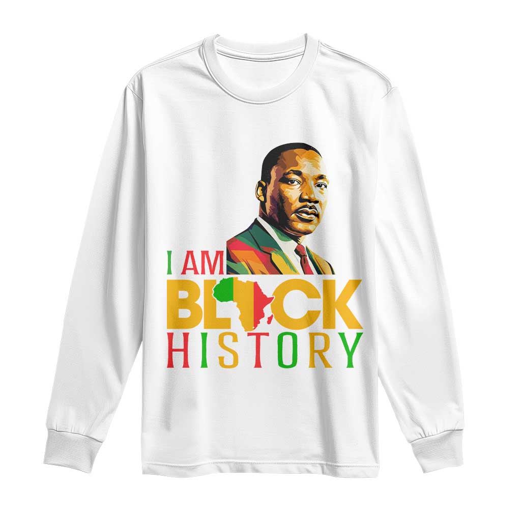 I Am Black History Long Sleeve Shirt Martin Luther Jr King African American Pride TS14 White Print Your Wear