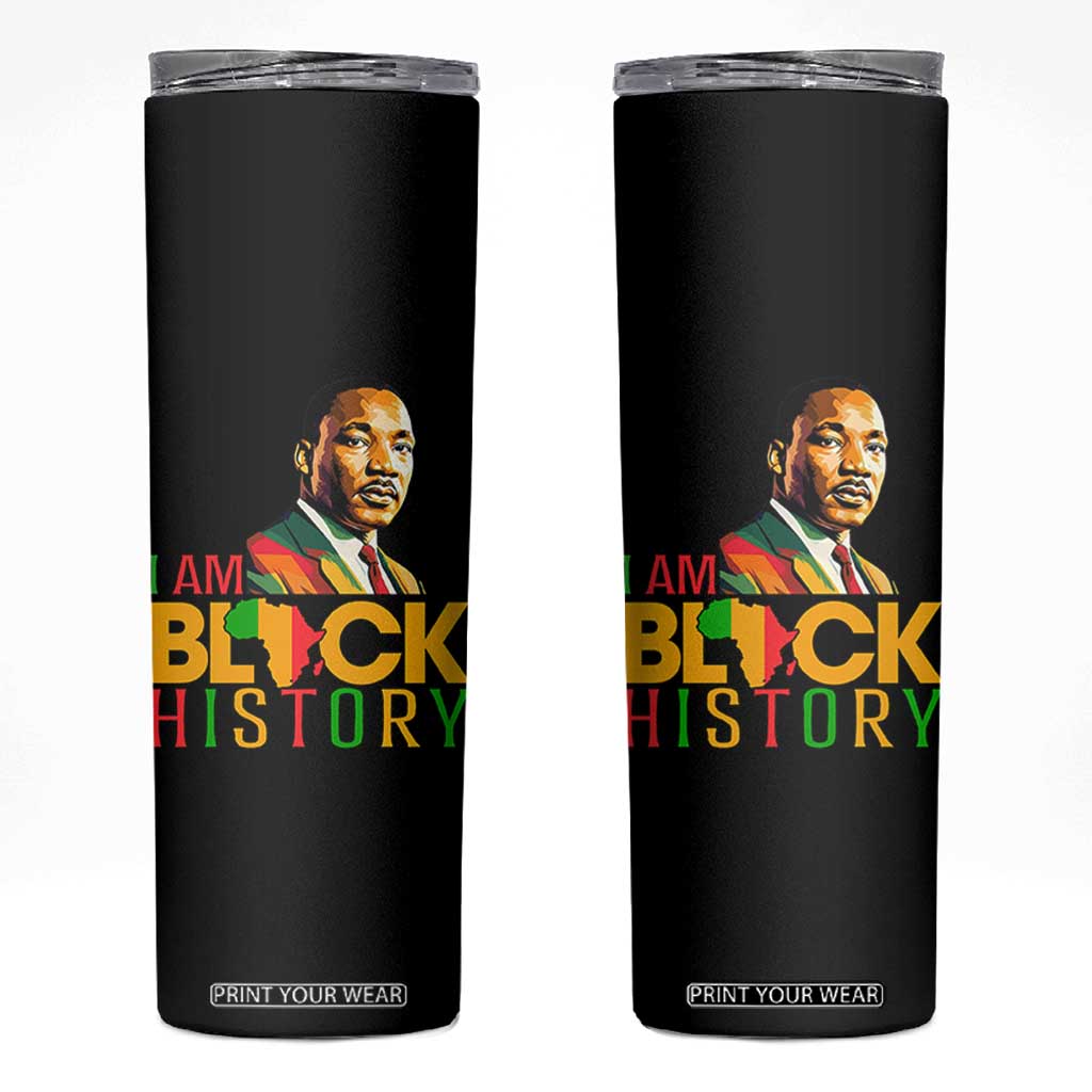 I Am Black History Skinny Tumbler Martin Luther Jr King African American Pride TS14 Black Print Your Wear