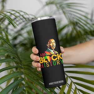 I Am Black History Skinny Tumbler Martin Luther Jr King African American Pride TS14 Print Your Wear
