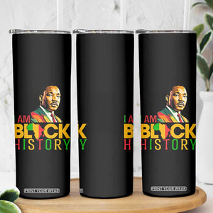 I Am Black History Skinny Tumbler Martin Luther Jr King African American Pride TS14 Print Your Wear