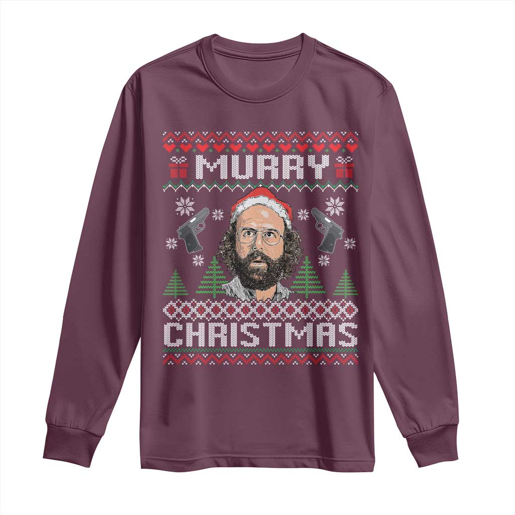 Murray Christmas Long Sleeve Shirt Funny Stranger Holiday Meme TS14 Maroon Print Your Wear