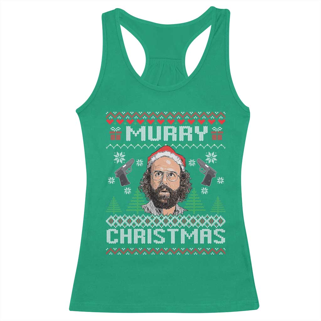 Murray Christmas Racerback Tank Top Funny Stranger Holiday Meme TS14 Irish Green Print Your Wear