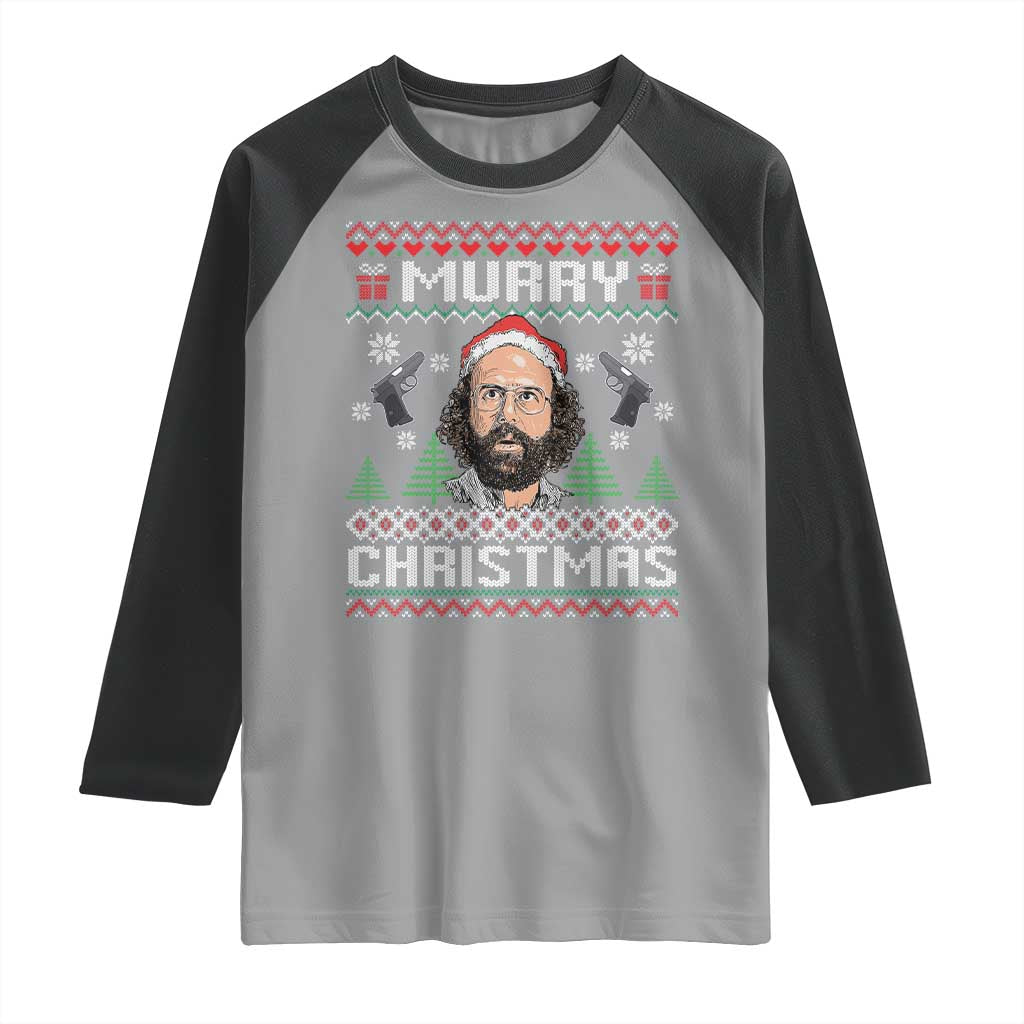 Murray Christmas Raglan Shirt Funny Stranger Holiday Meme TS14 Sport Gray Black Print Your Wear