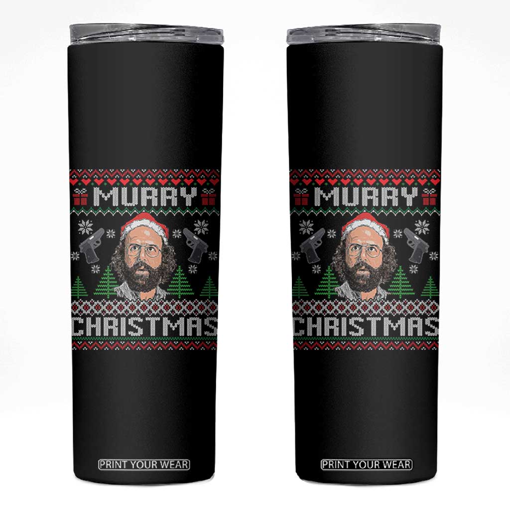 Murray Christmas Skinny Tumbler Funny Stranger Holiday Meme TS14 Black Print Your Wear