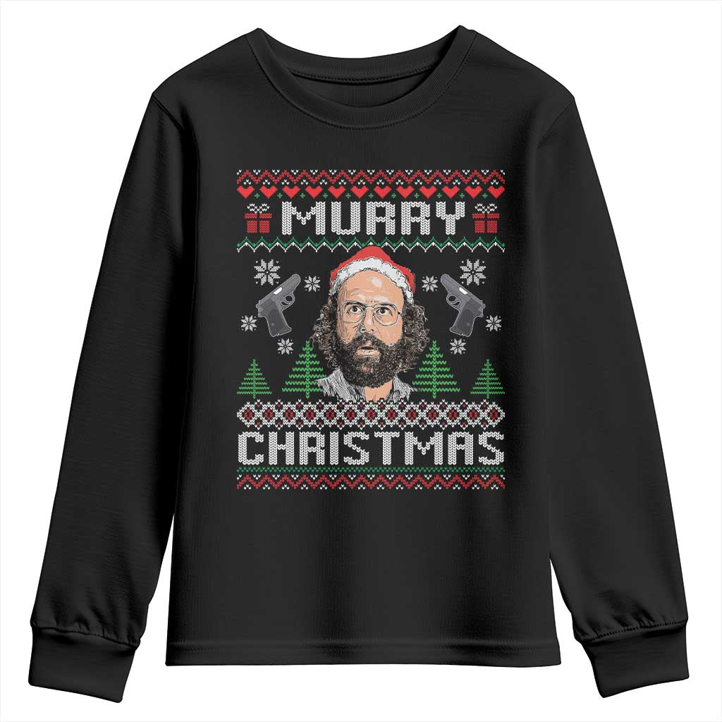 Murray Christmas Youth Sweatshirt Funny Stranger Holiday Meme TS14 Black Print Your Wear
