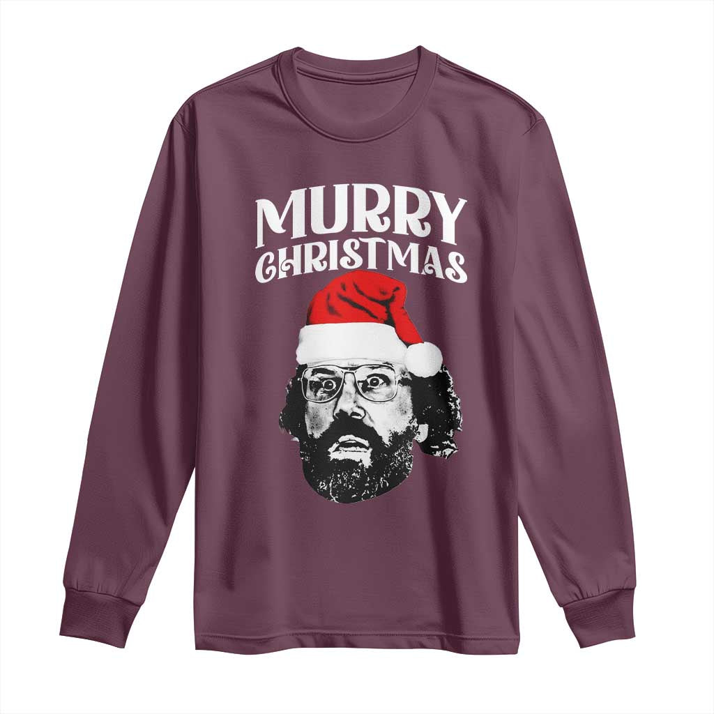 Murray Christmas Long Sleeve Shirt Funny Stranger Xmas TS14 Maroon Print Your Wear