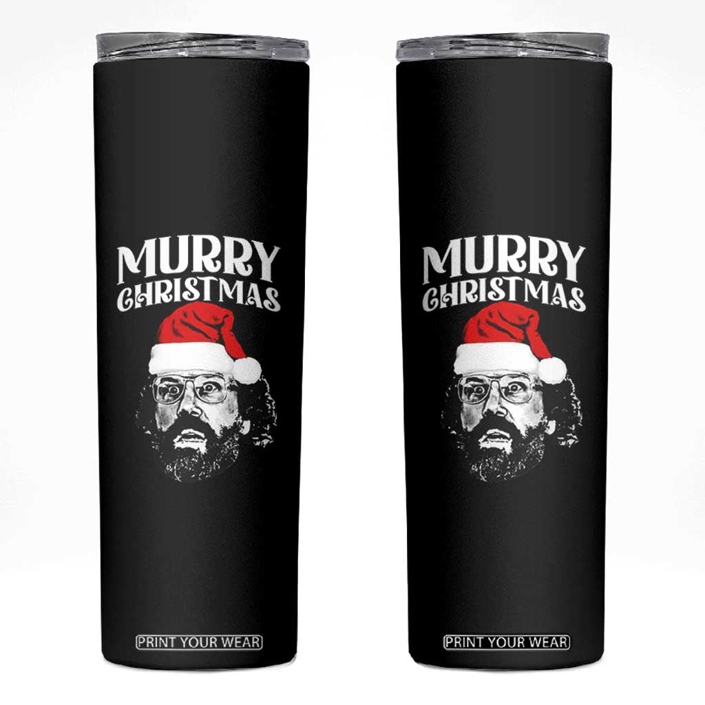 Murray Christmas Skinny Tumbler Funny Stranger Xmas TS14 Black Print Your Wear