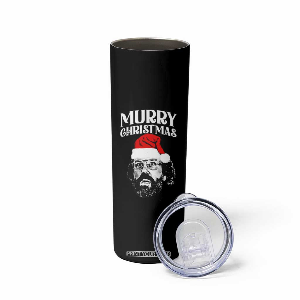 Murray Christmas Skinny Tumbler Funny Stranger Xmas TS14 Print Your Wear