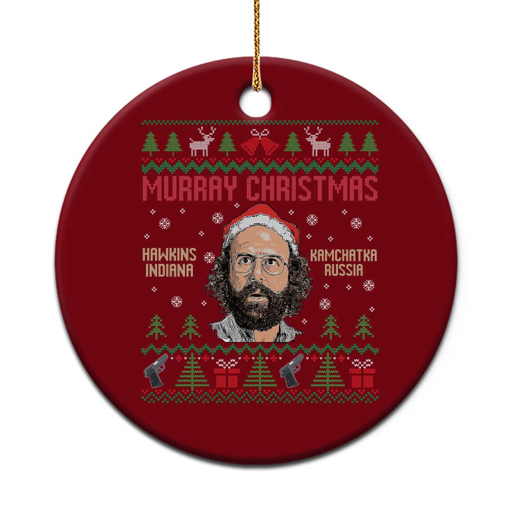 Stranger Christmas Ceramic Ornament Funny Murray Hawkins TS14 1pc Red Print Your Wear