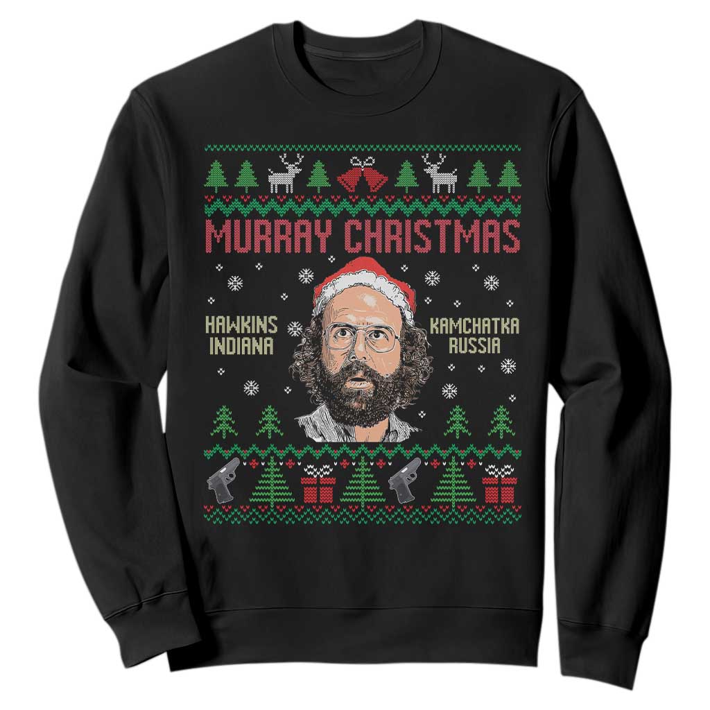 Stranger Christmas Sweatshirt Funny Murray Hawkins TS14 Black Print Your Wear