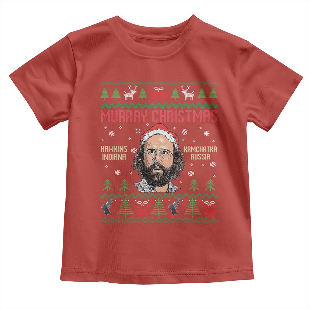 Stranger Christmas Toddler T Shirt Funny Murray Hawkins TS14 Red Print Your Wear
