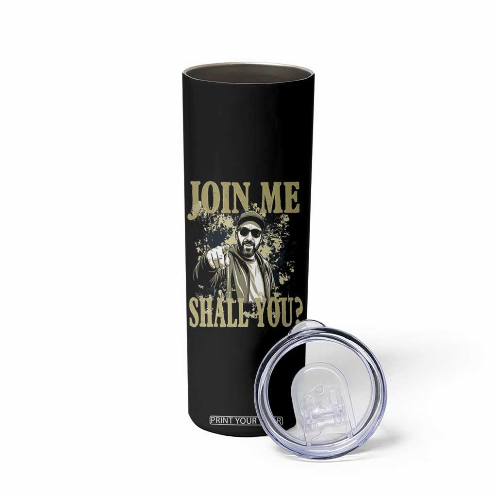 Adam Memorial Tribute Skinny Tumbler Join Me Shall You TS14 Print Your Wear