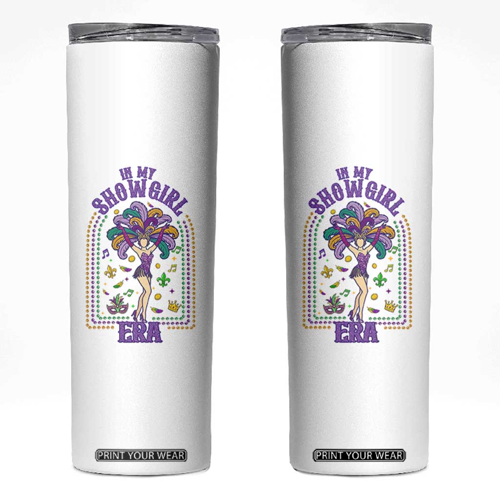 Mardi Gras Queen Skinny Tumbler In My Showgirl Era TS14 White Print Your Wear