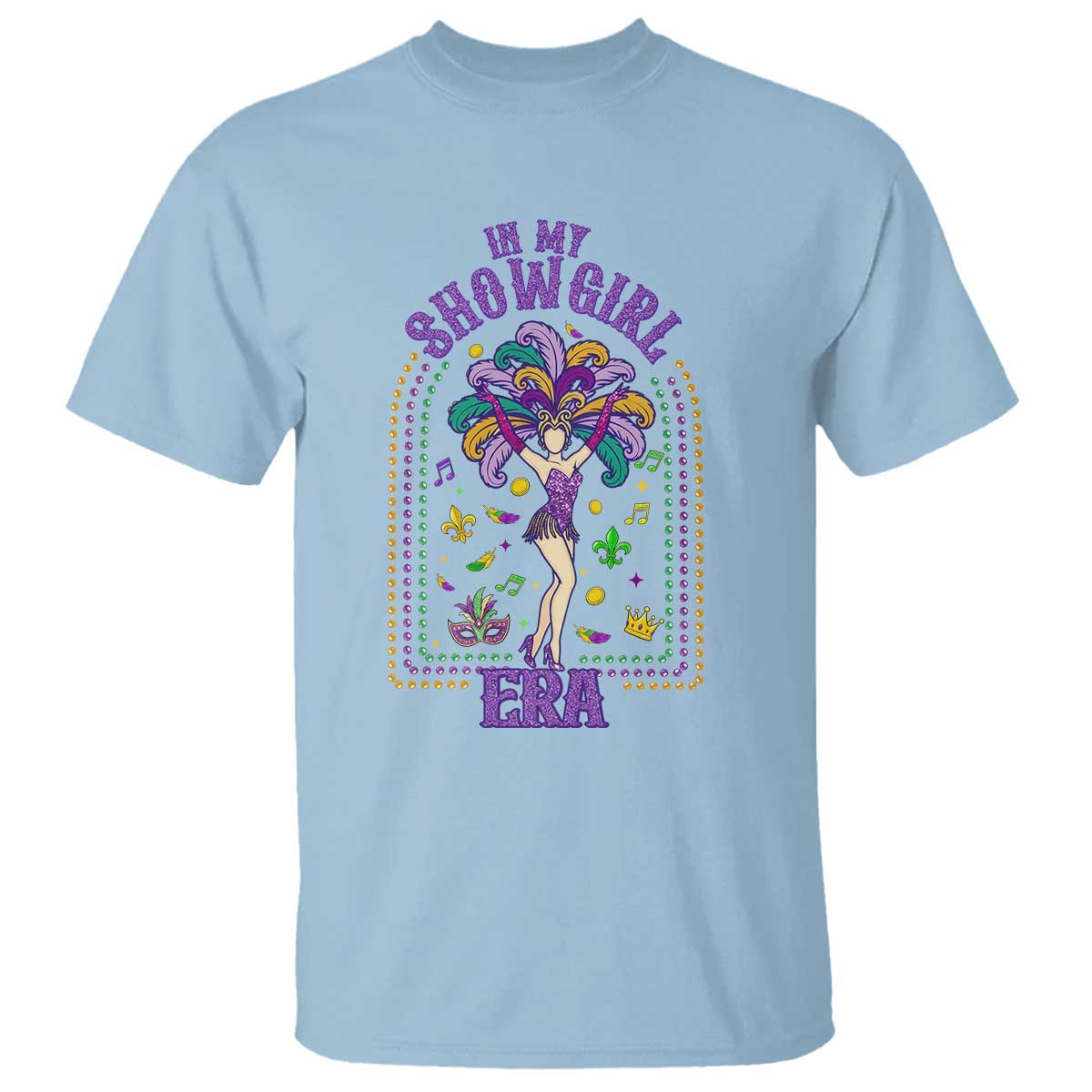 Mardi Gras Queen T Shirt In My Showgirl Era TS14 Light Blue Print Your Wear