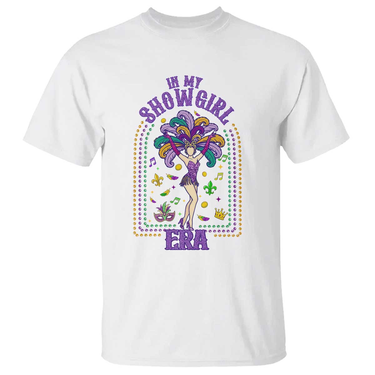 Mardi Gras Queen T Shirt In My Showgirl Era TS14 White Print Your Wear