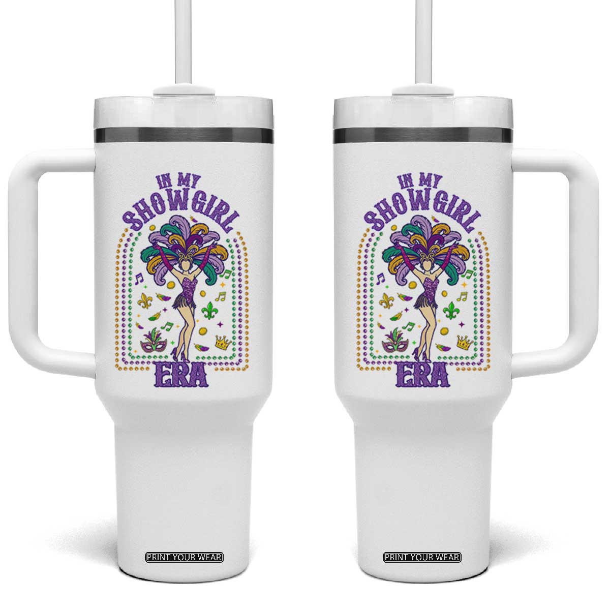 Mardi Gras Queen Tumbler With Handle In My Showgirl Era TS14 One Size: 40 oz White Print Your Wear