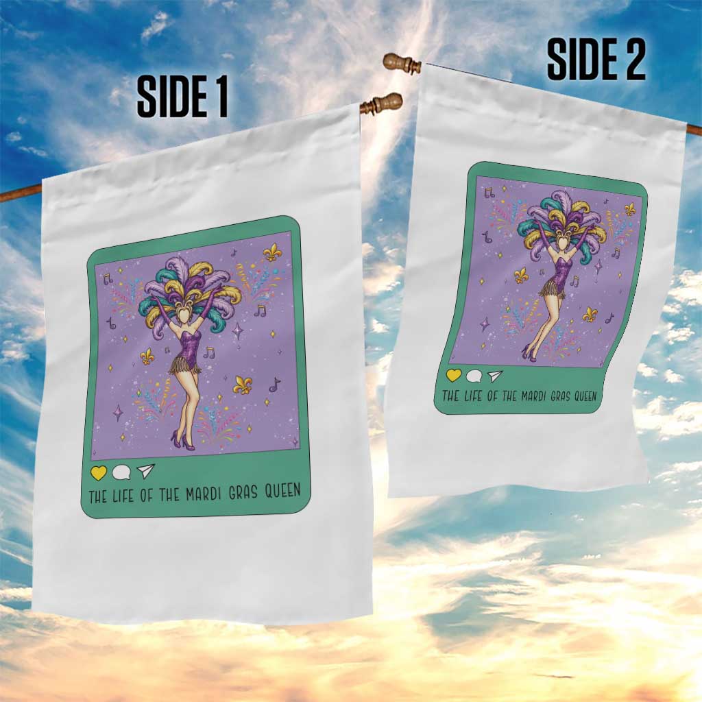 The Life Of The Mardi Gras Queen Garden Flag TS14 Print Your Wear