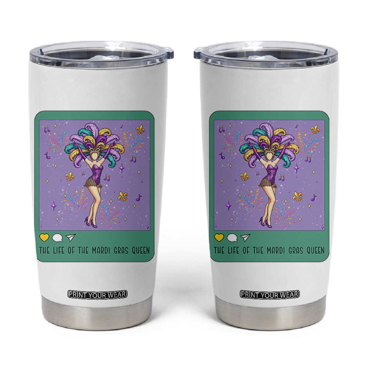 The Life Of The Mardi Gras Queen Tumbler Cup TS14 White Print Your Wear