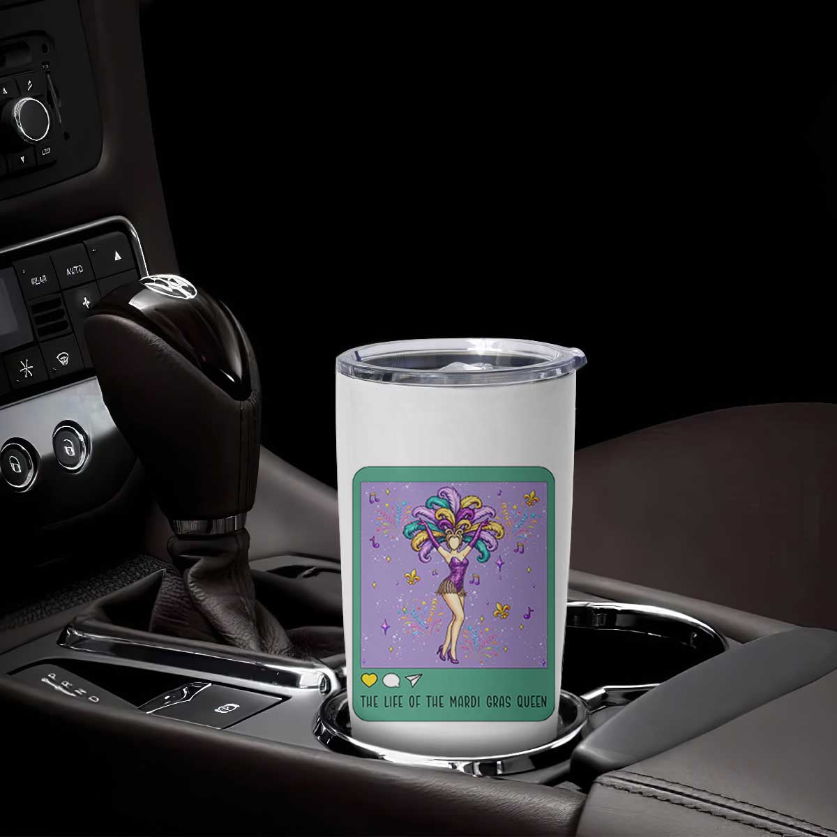 The Life Of The Mardi Gras Queen Tumbler Cup TS14 Print Your Wear