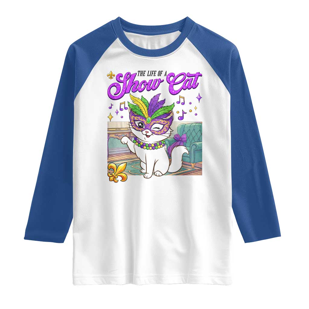 Cute Mardi Gras Cat Raglan Shirt The Life Of The Showcat TS14 White Royal Print Your Wear