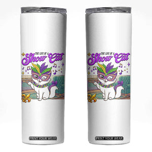 Cute Mardi Gras Cat Skinny Tumbler The Life Of The Showcat TS14 White Print Your Wear
