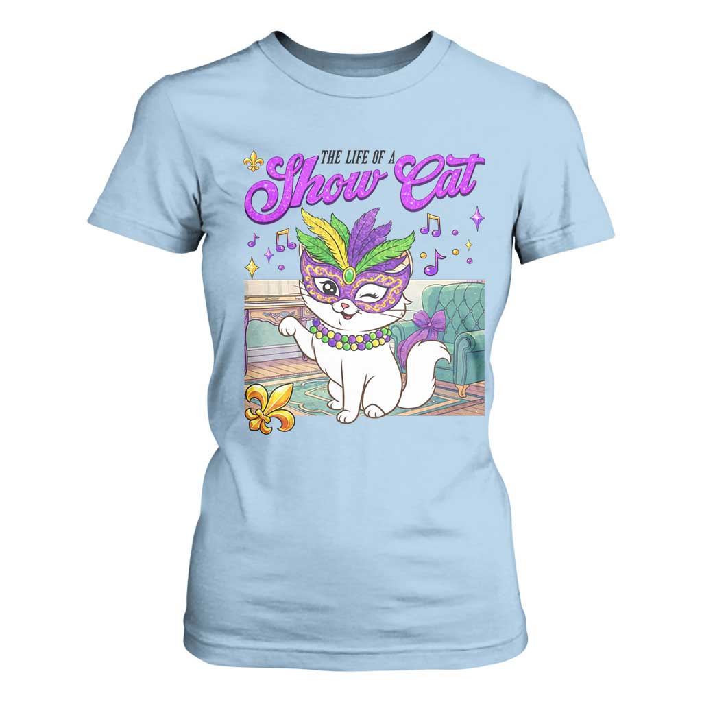Cute Mardi Gras Cat T Shirt For Women The Life Of The Showcat TS14 Light Blue Print Your Wear
