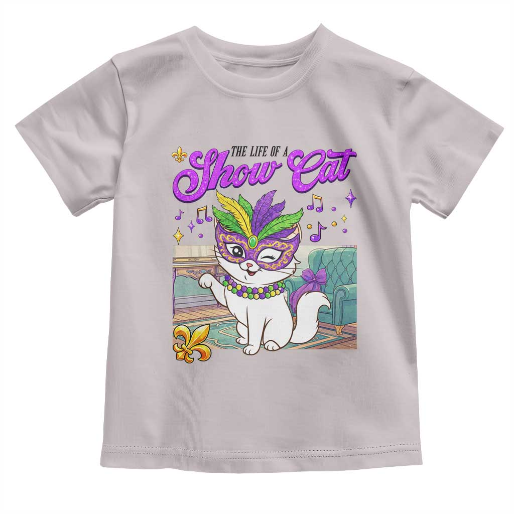 Cute Mardi Gras Cat Toddler T Shirt The Life Of The Showcat TS14 Ice Gray Print Your Wear