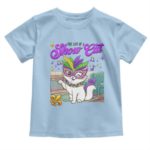 Cute Mardi Gras Cat Toddler T Shirt The Life Of The Showcat TS14 Light Blue Print Your Wear