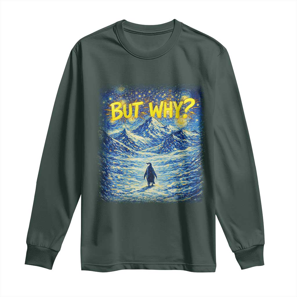 But Why Penguin Long Sleeve Shirt Starry Night Van Gogh Nihilist Penguin Hiking TS14 Dark Forest Green Print Your Wear