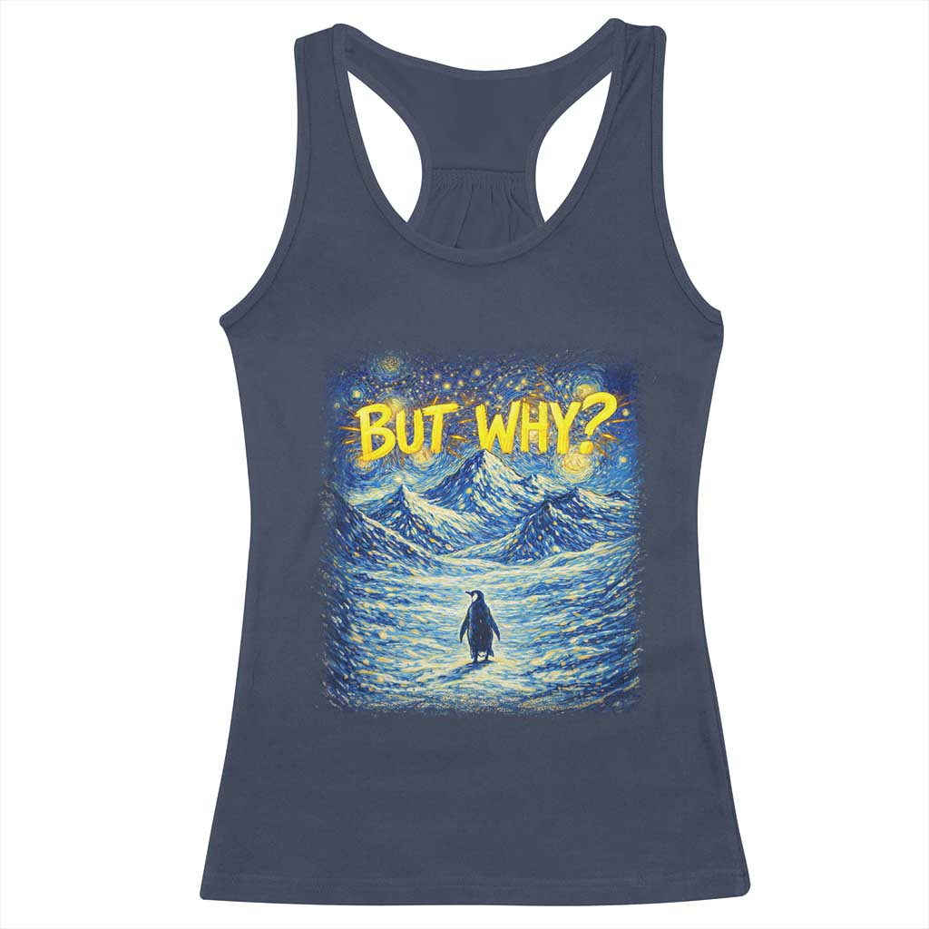 But Why Penguin Racerback Tank Top Starry Night Van Gogh Nihilist Penguin Hiking TS14 Navy Print Your Wear