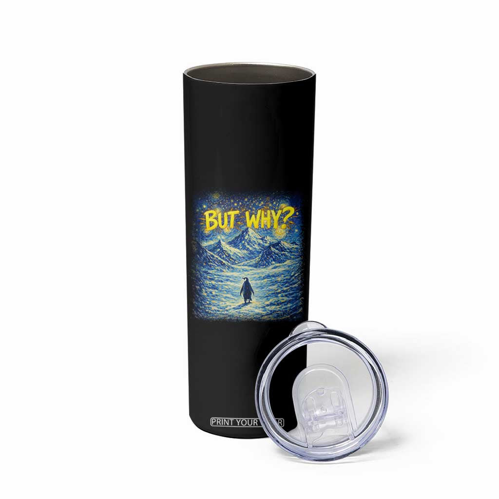 But Why Penguin Skinny Tumbler Starry Night Van Gogh Nihilist Penguin Hiking TS14 Print Your Wear