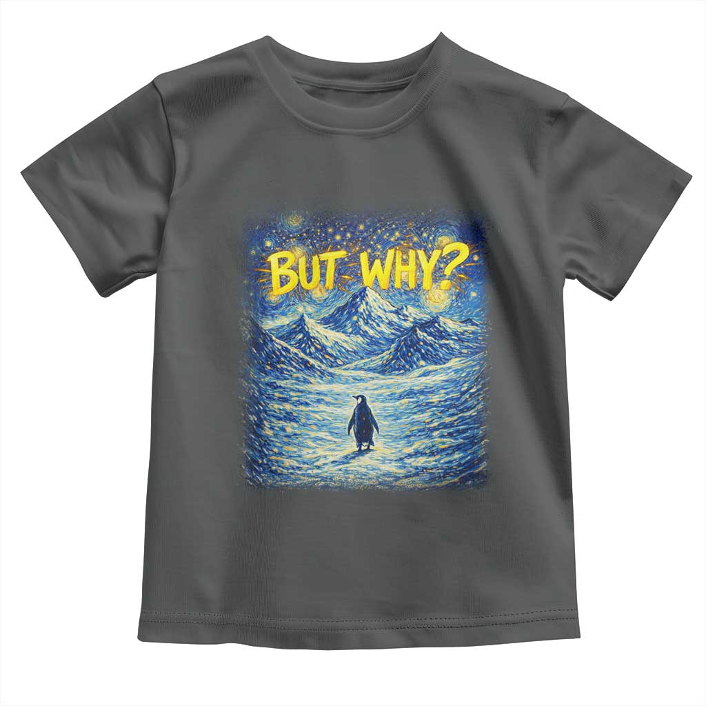 But Why Penguin Toddler T Shirt Starry Night Van Gogh Nihilist Penguin Hiking TS14 Dark Heather Print Your Wear