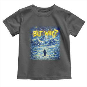 But Why Penguin Toddler T Shirt Starry Night Van Gogh Nihilist Penguin Hiking TS14 Dark Heather Print Your Wear