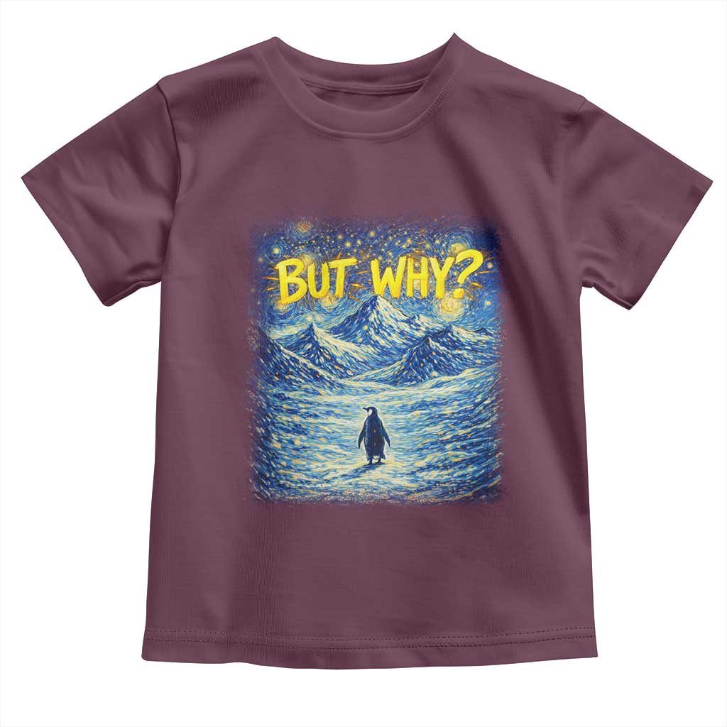 But Why Penguin Toddler T Shirt Starry Night Van Gogh Nihilist Penguin Hiking TS14 Maroon Print Your Wear