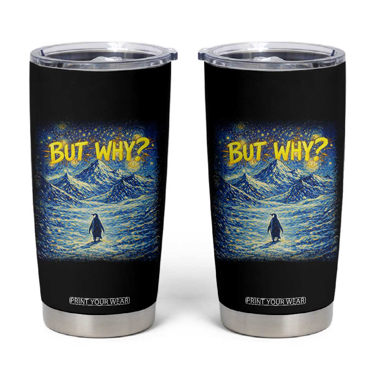 But Why Penguin Tumbler Cup Starry Night Van Gogh Nihilist Penguin Hiking TS14 Black Print Your Wear