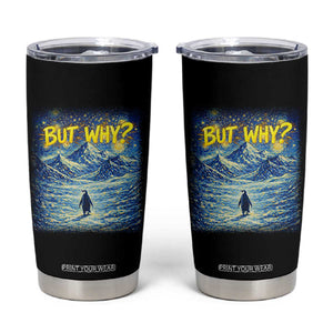 But Why Penguin Tumbler Cup Starry Night Van Gogh Nihilist Penguin Hiking TS14 Black Print Your Wear