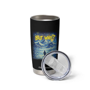 But Why Penguin Tumbler Cup Starry Night Van Gogh Nihilist Penguin Hiking TS14 Print Your Wear