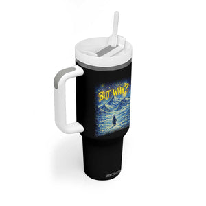 But Why Penguin Tumbler With Handle Starry Night Van Gogh Nihilist Penguin Hiking TS14 Print Your Wear