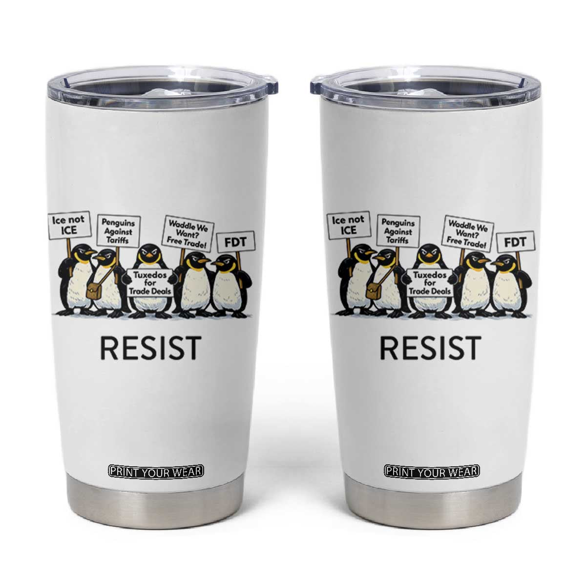 Penguins Resist Tumbler Cup Nihilist Penguin Anti-Government Meme TS14 White Print Your Wear