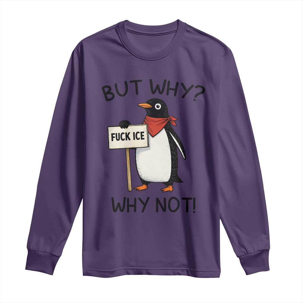 Fck ICE Long Sleeve Shirt Nihilist Penguin Anti-Government Meme TS14 Purple Print Your Wear